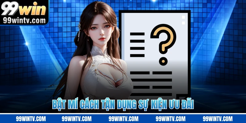 Bật mí cách tận dụng sự kiện ưu đãi