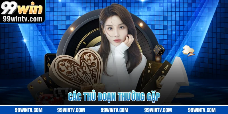 Các thủ đoạn thường gặp
