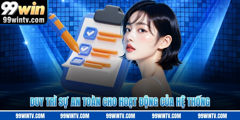 Duy trì sự an toàn cho hoạt động của hệ thống