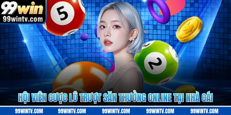 Hội viên cược lô trượt săn thưởng online tại nhà cái