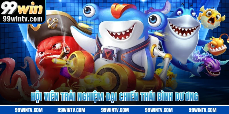 Hội viên trải nghiệm Đại Chiến Thái Bình Dương