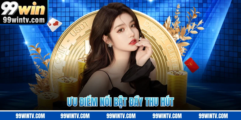Ưu điểm nổi bật đầy thu hút
