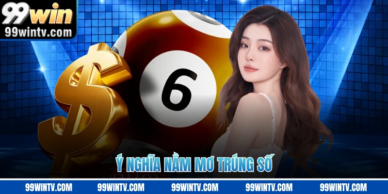 Ý nghĩa nằm mơ trúng số